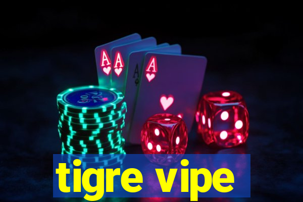 tigre vipe